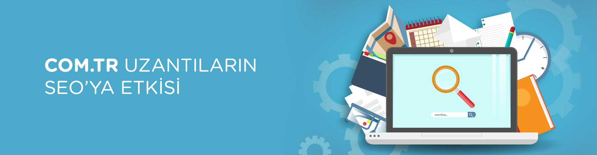 COM.TR UZANTILARIN SEO’YA ETKİSİ