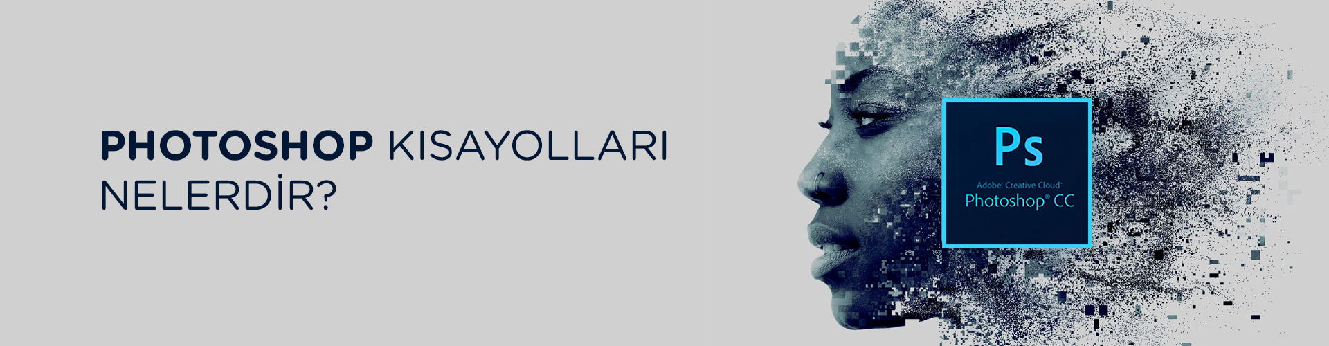 Photoshop Kısayolları Nelerdir?